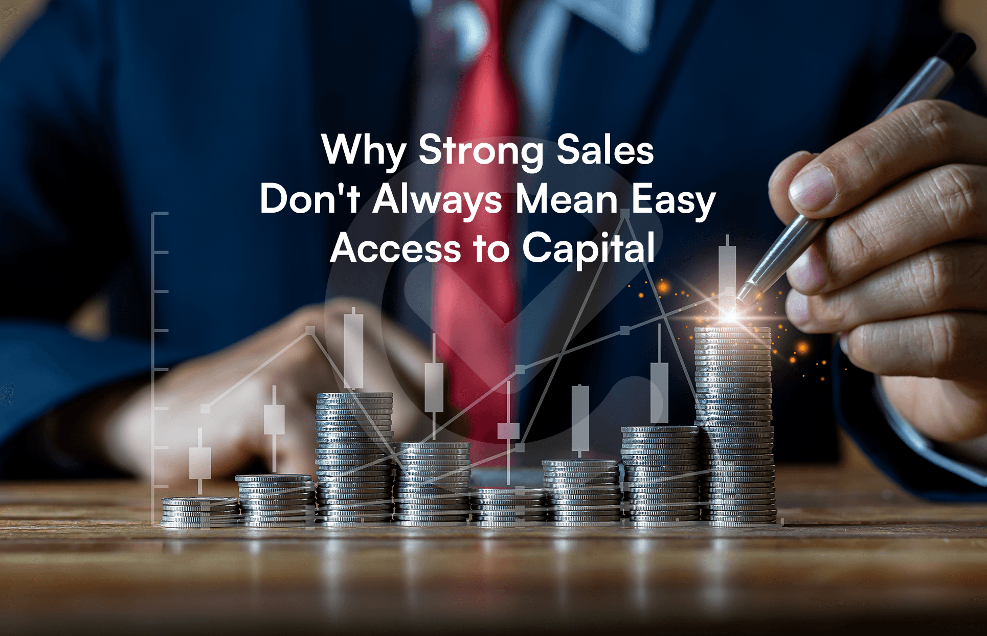 Why Strong Sales Don't Always Mean Easy Access to Capital