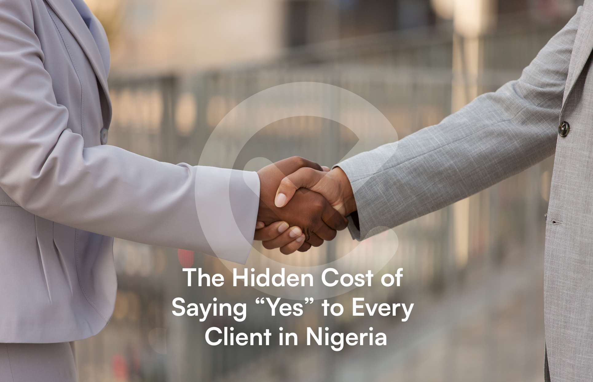 Why every client is not good business; capacity and quality risks; pricing traps and low-margin work; opportunity cost in SMEs; how to define the right client; when saying no protects growth